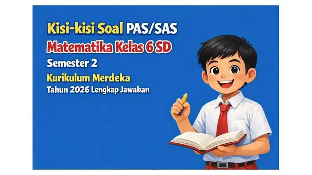 Kisi-kisi Soal PAS SAS Matematika Kelas 6 SD Semester 2 Kurikulum