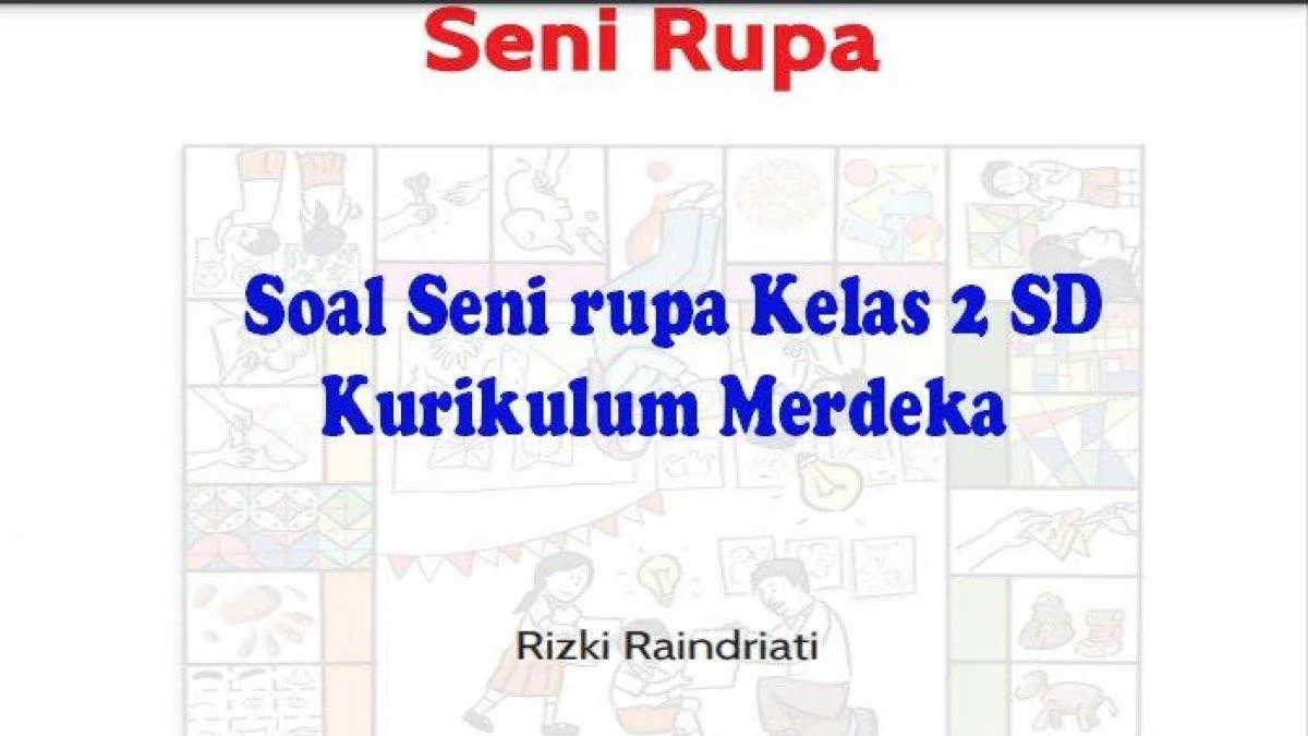 Ternyata Ini 5 Bocoran Soal Kelas 2 Kurikulum Merdeka Semester 1 Paling Sering Muncul